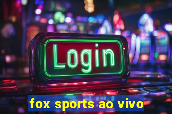 fox sports ao vivo